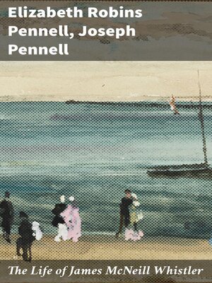 cover image of The Life of James McNeill Whistler